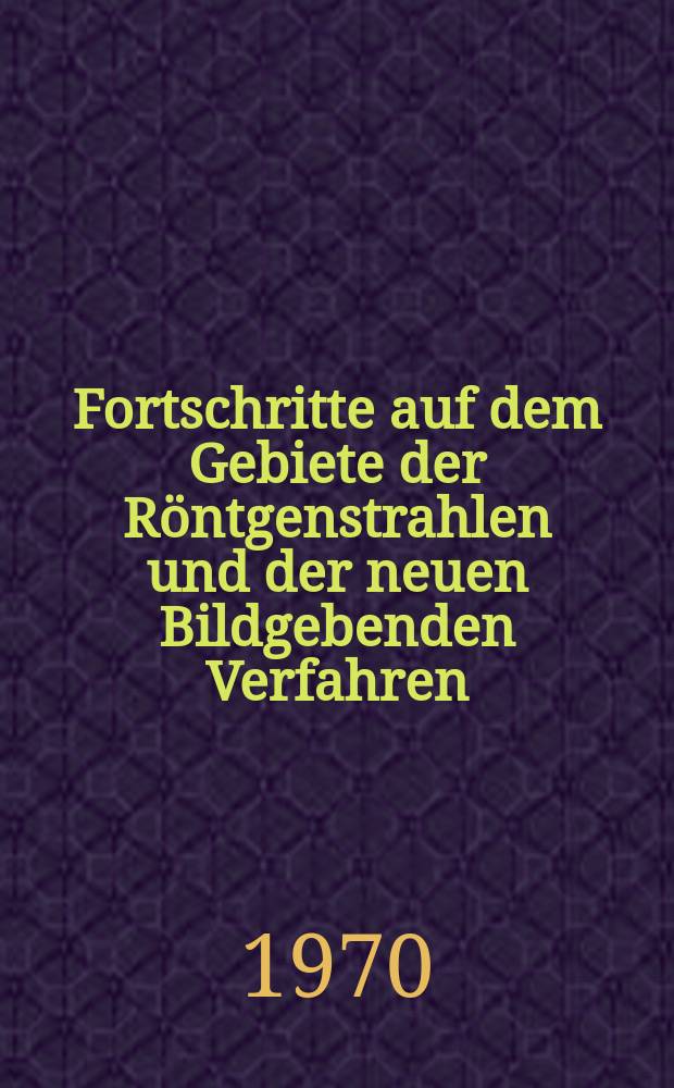 Fortschritte auf dem Gebiete der Röntgenstrahlen und der neuen Bildgebenden Verfahren : Organ der Dt. Röntgenges Organ der Österreichischen Röntgenges. Bd.113, H.4