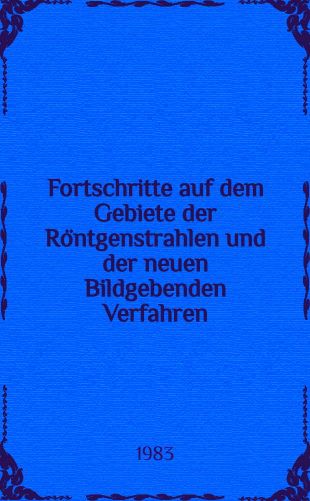 Fortschritte auf dem Gebiete der Röntgenstrahlen und der neuen Bildgebenden Verfahren : Organ der Dt. Röntgenges Organ der Österreichischen Röntgenges. Bd.138, H.2