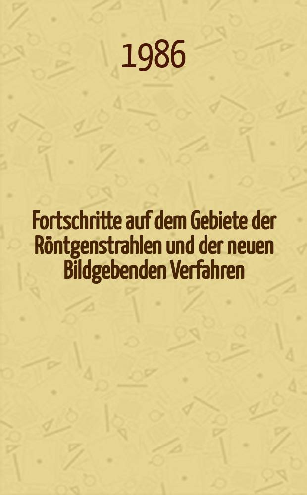 Fortschritte auf dem Gebiete der Röntgenstrahlen und der neuen Bildgebenden Verfahren : Organ der Dt. Röntgenges Organ der Österreichischen Röntgenges. Bd.144, H.1