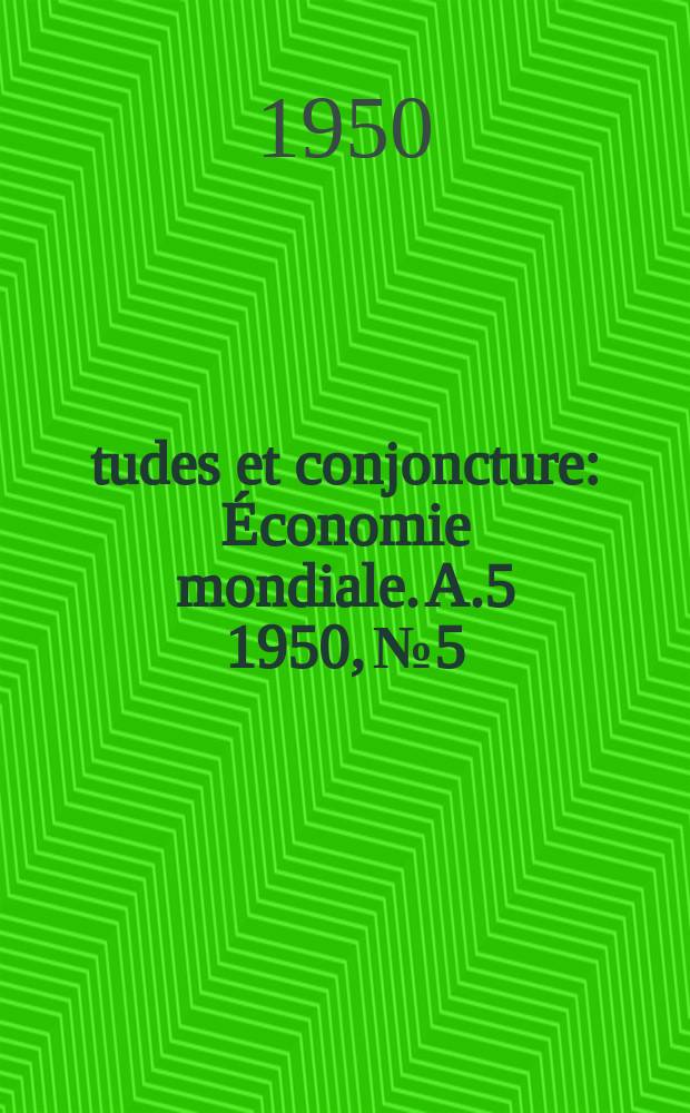 Études et conjoncture : Économie mondiale. A.5 1950, №5