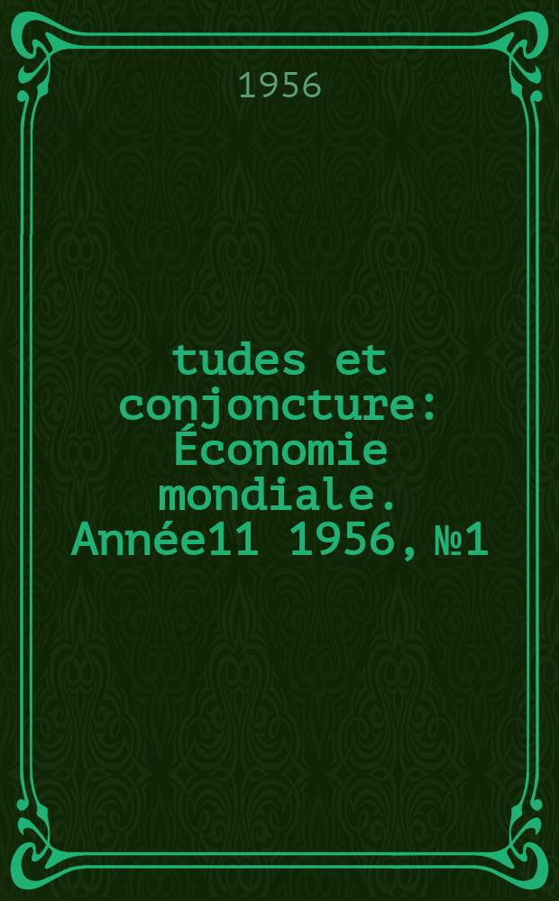 Études et conjoncture : Économie mondiale. Année11 1956, №1/2