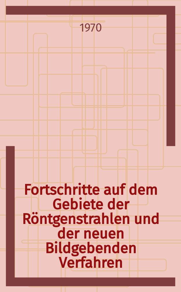 Fortschritte auf dem Gebiete der Röntgenstrahlen und der neuen Bildgebenden Verfahren : Organ der Dt. Röntgenges Organ der Österreichischen Röntgenges. Bd.112, H.4