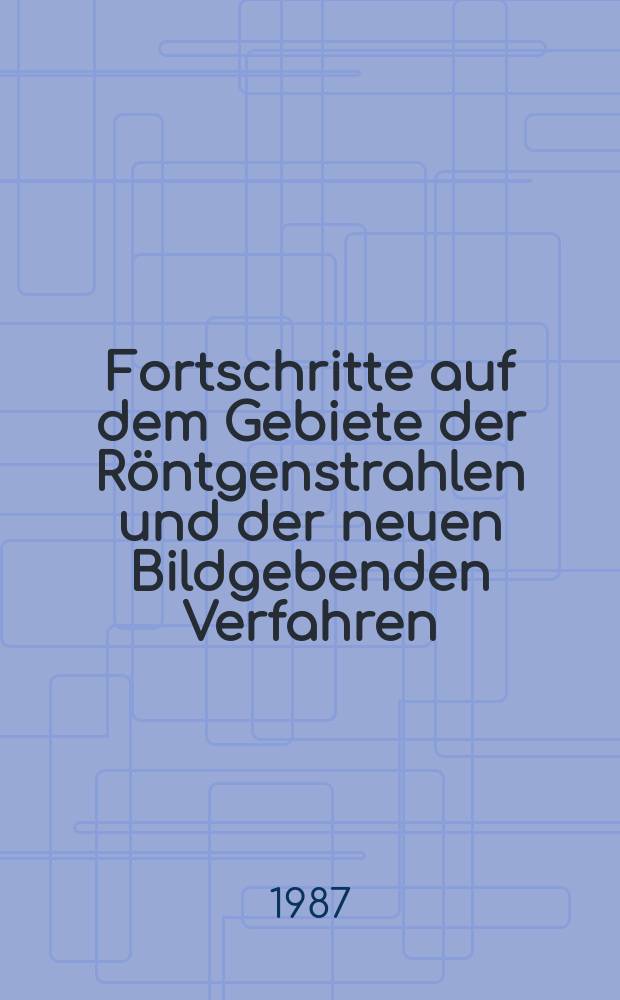 Fortschritte auf dem Gebiete der Röntgenstrahlen und der neuen Bildgebenden Verfahren : Organ der Dt. Röntgenges Organ der Österreichischen Röntgenges. Bd.146, H.2