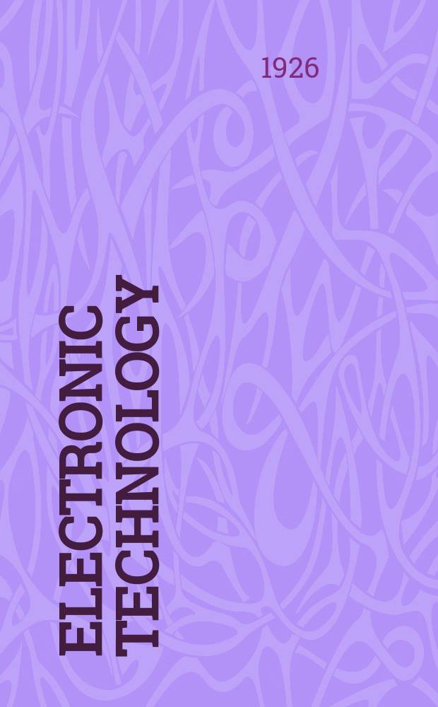 Electronic technology : Incorporating Wireless engineer Electronic & radio engineer. Vol.3, №37