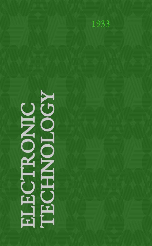 Electronic technology : Incorporating Wireless engineer Electronic & radio engineer. Vol.10, №114