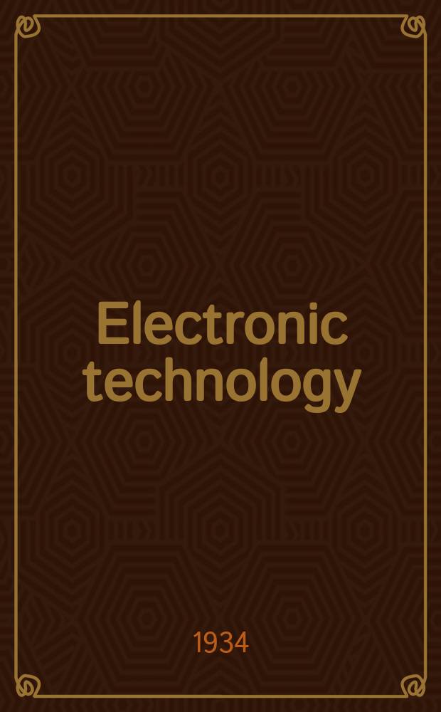 Electronic technology : Incorporating Wireless engineer Electronic & radio engineer. Vol.11, №134