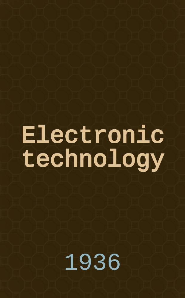 Electronic technology : Incorporating Wireless engineer Electronic & radio engineer. Vol.13, №158