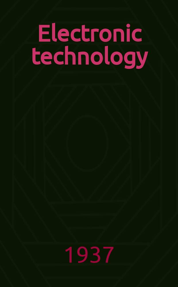 Electronic technology : Incorporating Wireless engineer Electronic & radio engineer. Vol.14, №161