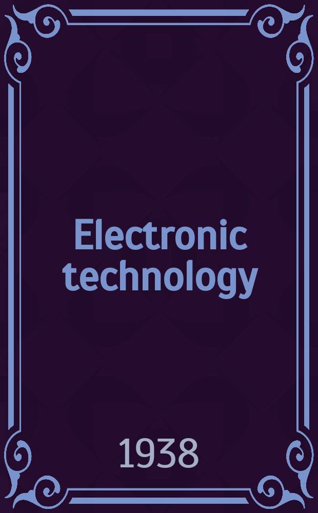 Electronic technology : Incorporating Wireless engineer Electronic & radio engineer. Vol.15, №182