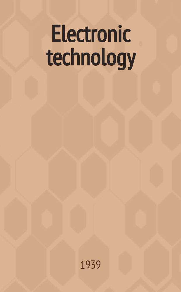 Electronic technology : Incorporating Wireless engineer Electronic & radio engineer. Vol.16, №186