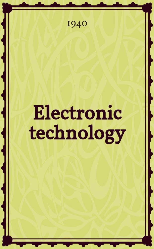 Electronic technology : Incorporating Wireless engineer Electronic & radio engineer. Vol.17, №196