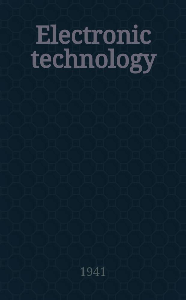 Electronic technology : Incorporating Wireless engineer Electronic & radio engineer. Vol.18, №219