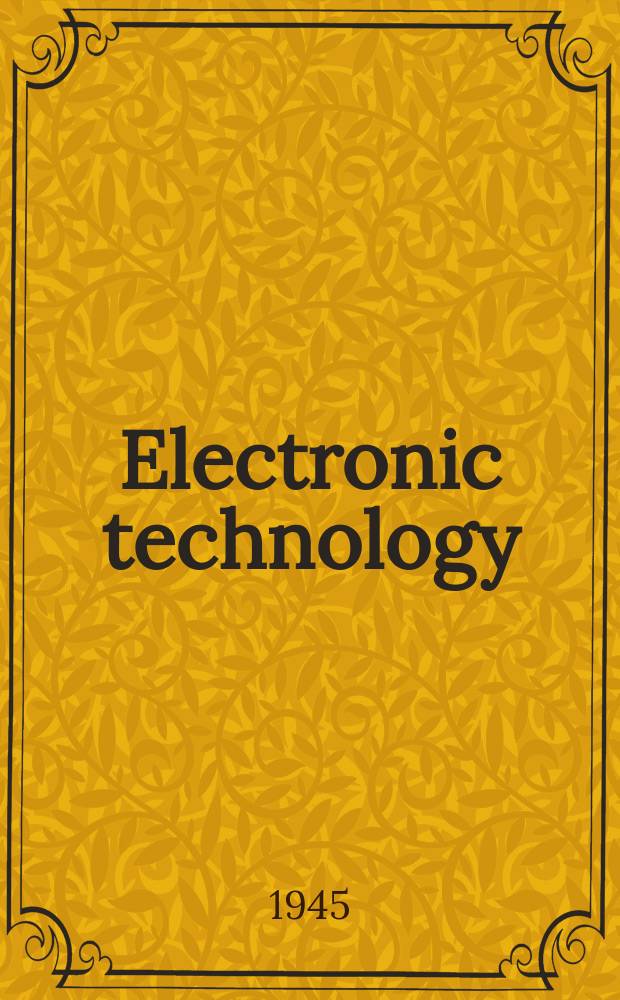 Electronic technology : Incorporating Wireless engineer Electronic & radio engineer. Vol.22, №261