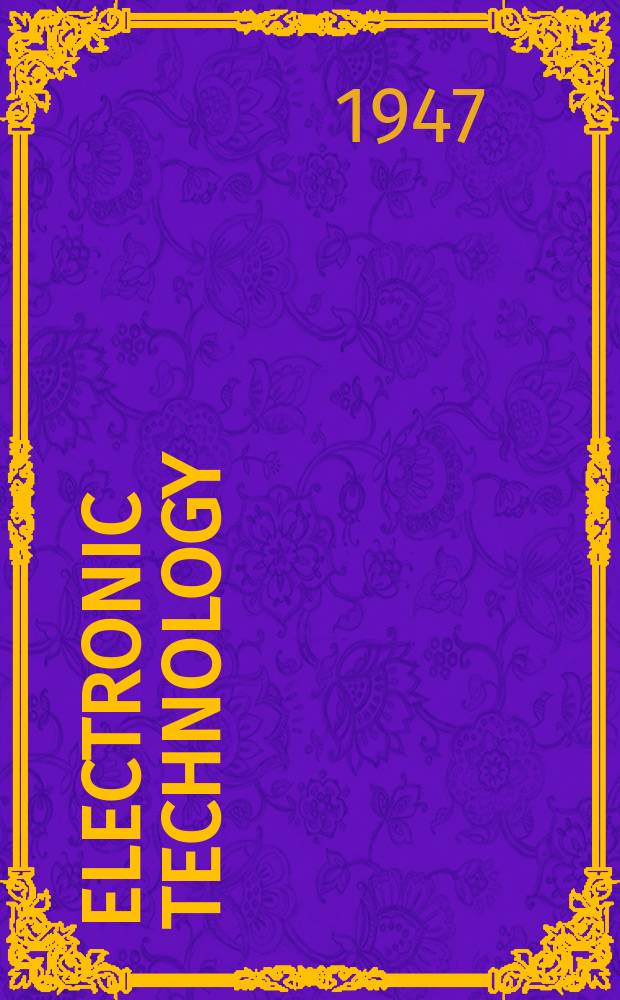 Electronic technology : Incorporating Wireless engineer Electronic & radio engineer. Vol.24, №283