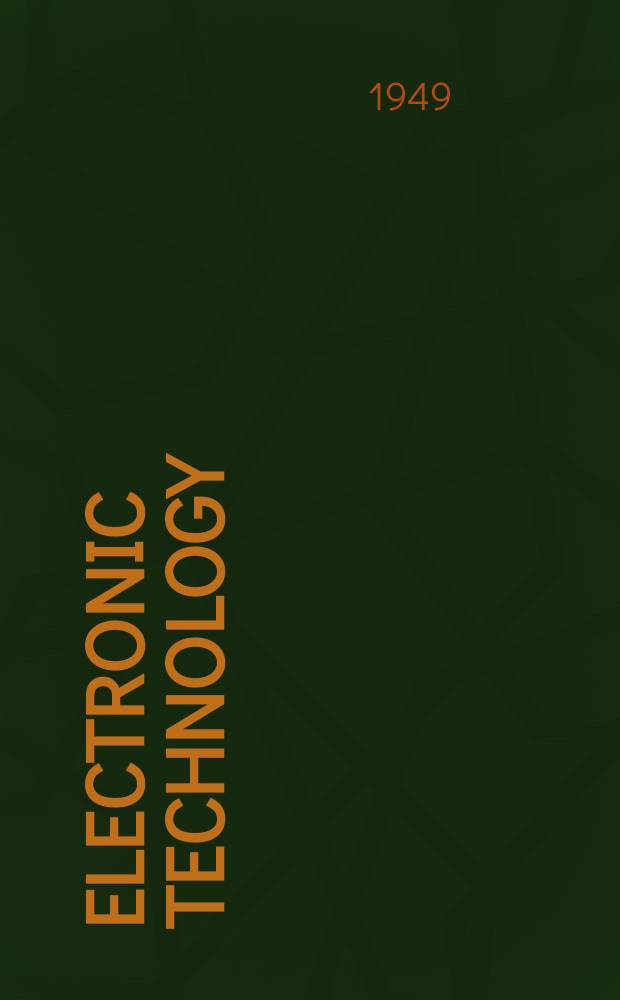 Electronic technology : Incorporating Wireless engineer Electronic & radio engineer. Vol.26, №315