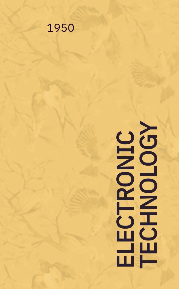 Electronic technology : Incorporating Wireless engineer Electronic & radio engineer. Vol.27, №322