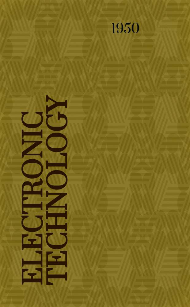 Electronic technology : Incorporating Wireless engineer Electronic & radio engineer. Vol.27, №327
