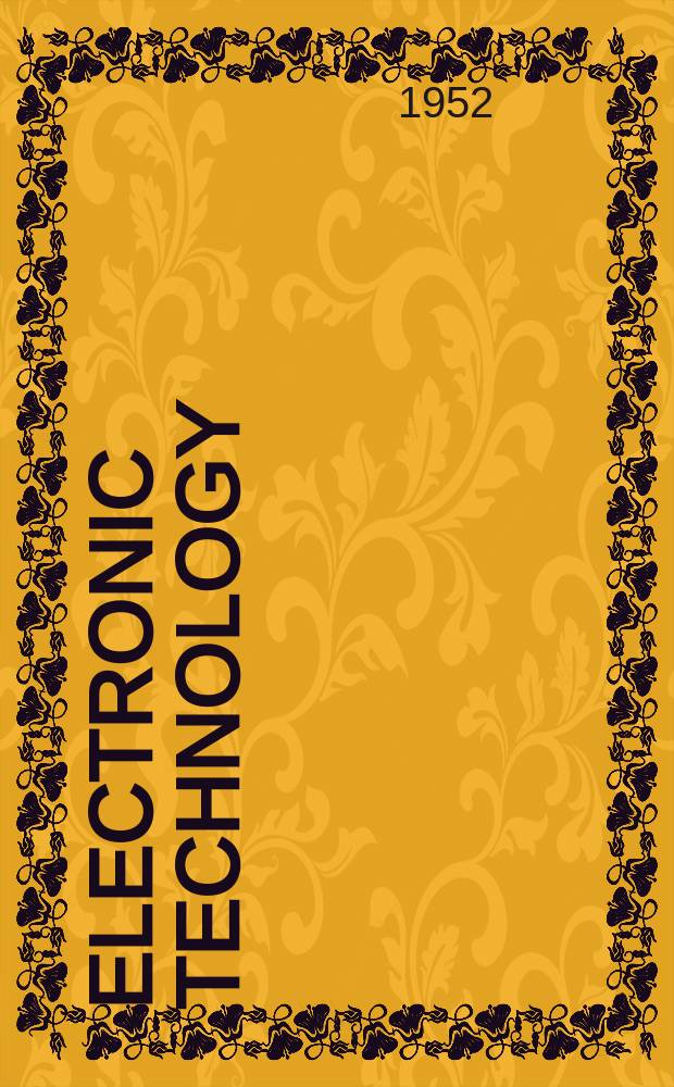 Electronic technology : Incorporating Wireless engineer Electronic & radio engineer. Vol.29, №343