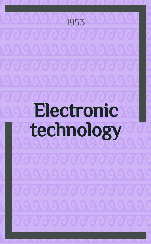 Electronic technology : Incorporating Wireless engineer Electronic & radio engineer. Vol.30, Указатель