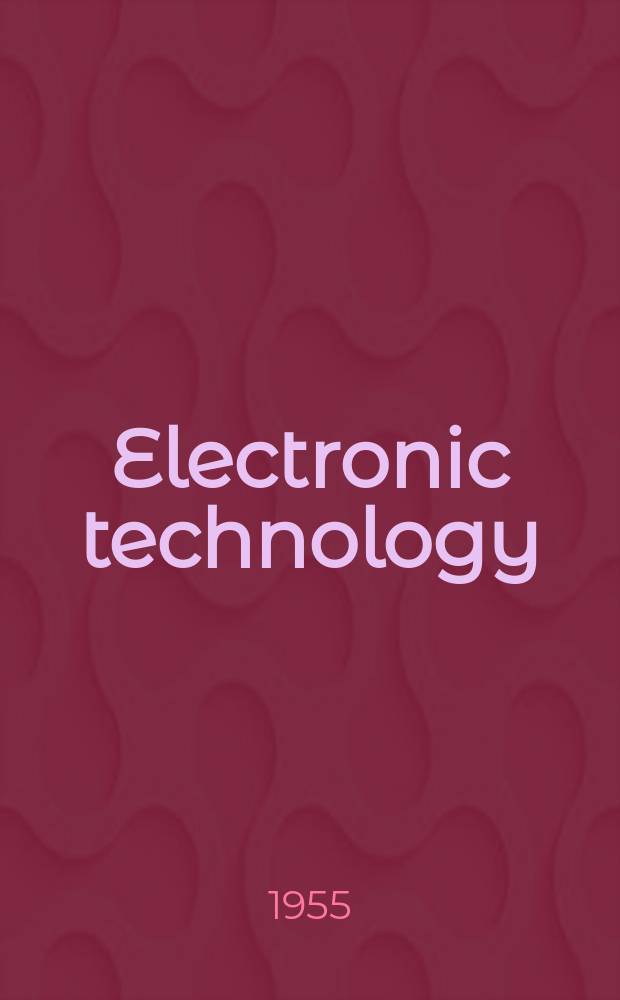 Electronic technology : Incorporating Wireless engineer Electronic & radio engineer. Vol.32, №6