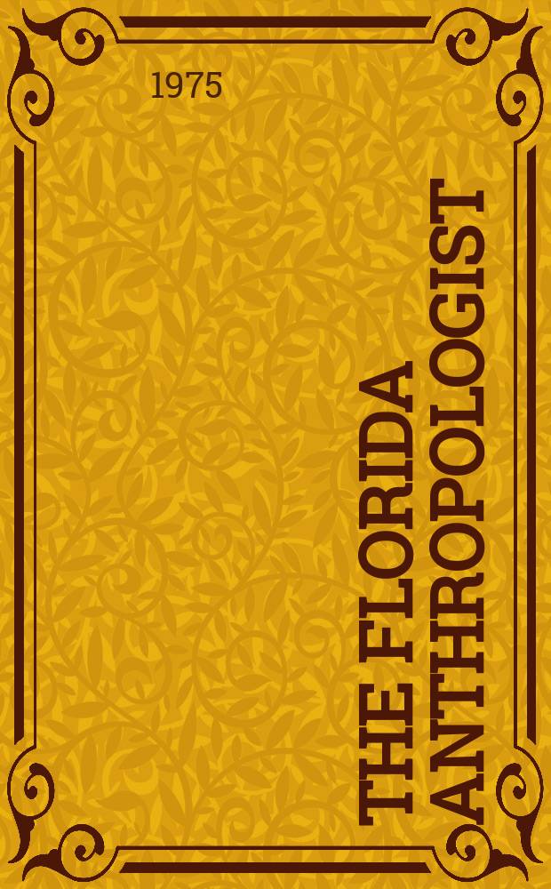 The Florida anthropologist : Publ. by the Florida anthropological society. Vol.28, №1