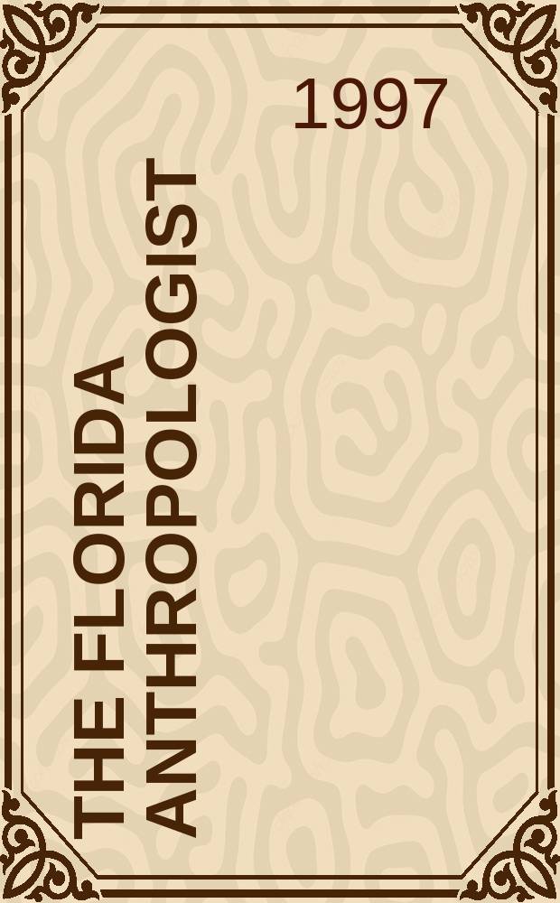 The Florida anthropologist : Publ. by the Florida anthropological society. Vol.50, №2