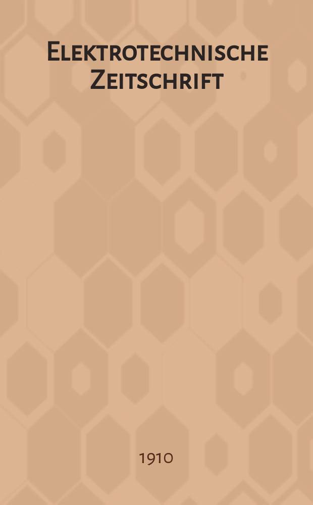 Elektrotechnische Zeitschrift : Zentralblatt f&uuml;r Elektrotechnik Organ des elektrotechnischen Vereins seit 1880 und des Verbandes deutscher Elektrotechniker seit 1894. Jg.31 1910, H.49