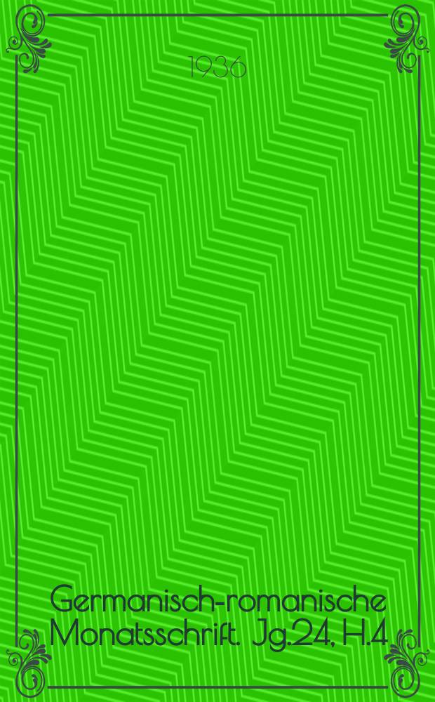 Germanisch-romanische Monatsschrift. Jg.24, H.4