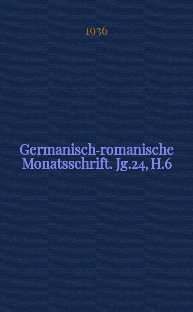Germanisch-romanische Monatsschrift. Jg.24, H.6