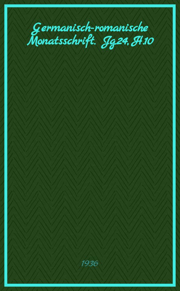 Germanisch-romanische Monatsschrift. Jg.24, H.10