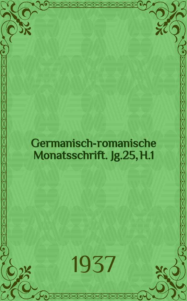 Germanisch-romanische Monatsschrift. Jg.25, H.1/2