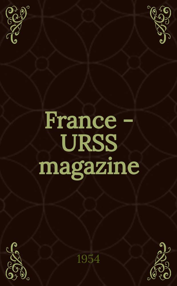 France - URSS magazine : Mensuel illusttr&eacute;. 1954, №100