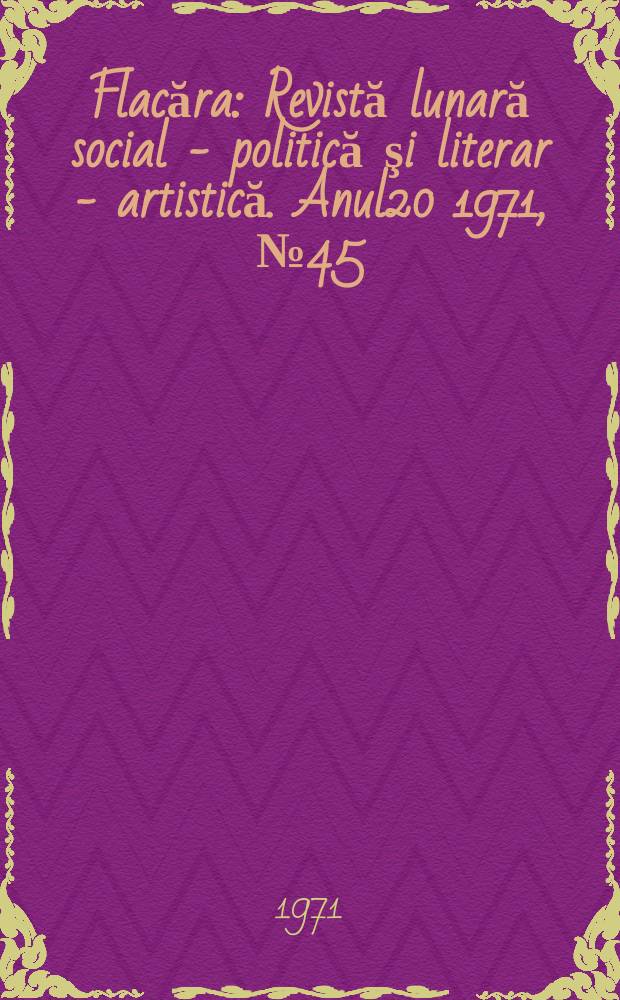 Flacăra : Revistă lunară social - politică şi literar - artistică. Anul20 1971, №45(857)