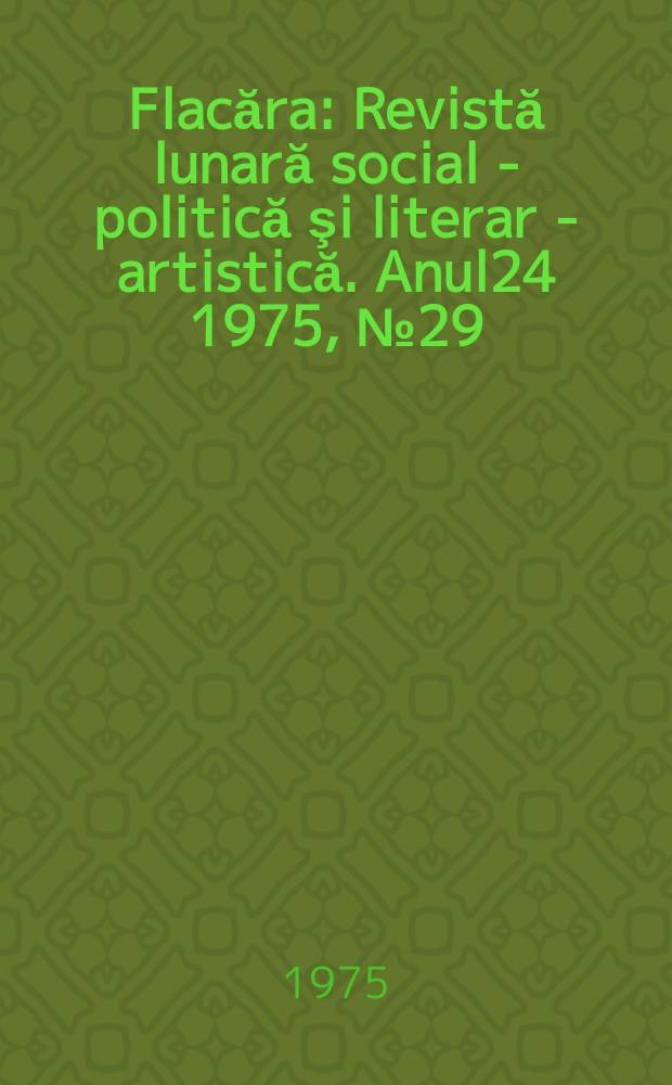 Flacăra : Revistă lunară social - politică şi literar - artistică. Anul24 1975, №29(1050)