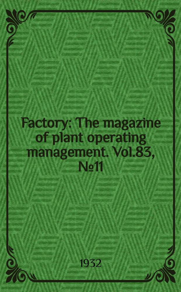 Factory : The magazine of plant operating management. Vol.83, №11