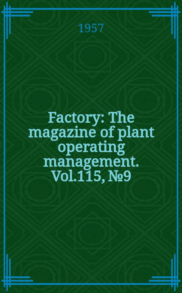 Factory : The magazine of plant operating management. Vol.115, №9
