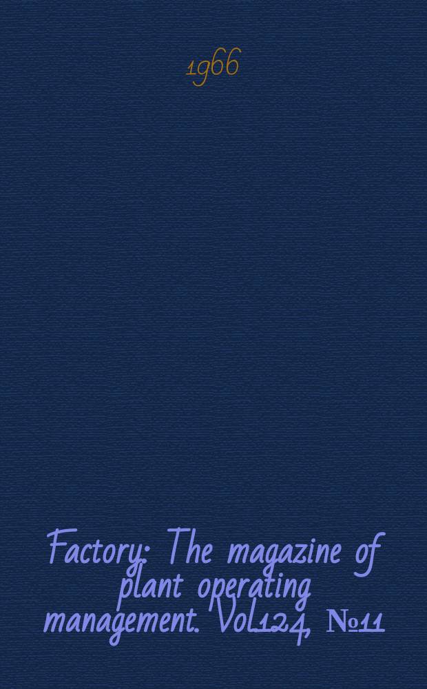 Factory : The magazine of plant operating management. Vol.124, №11