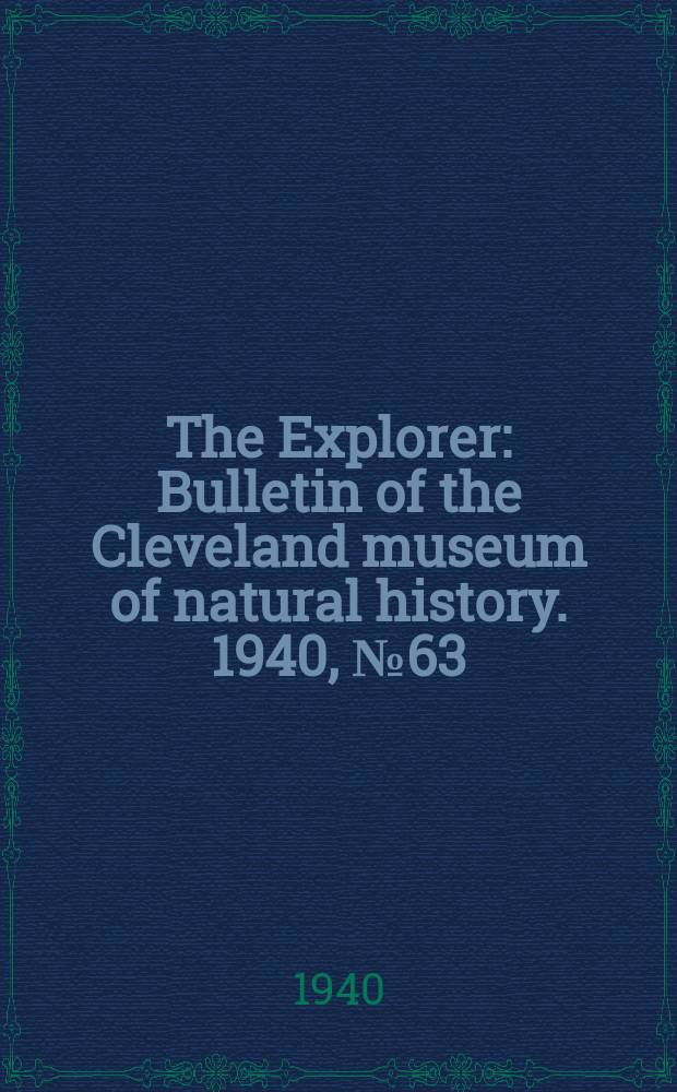 The Explorer : Bulletin of the Cleveland museum of natural history. 1940, №63(June/July)