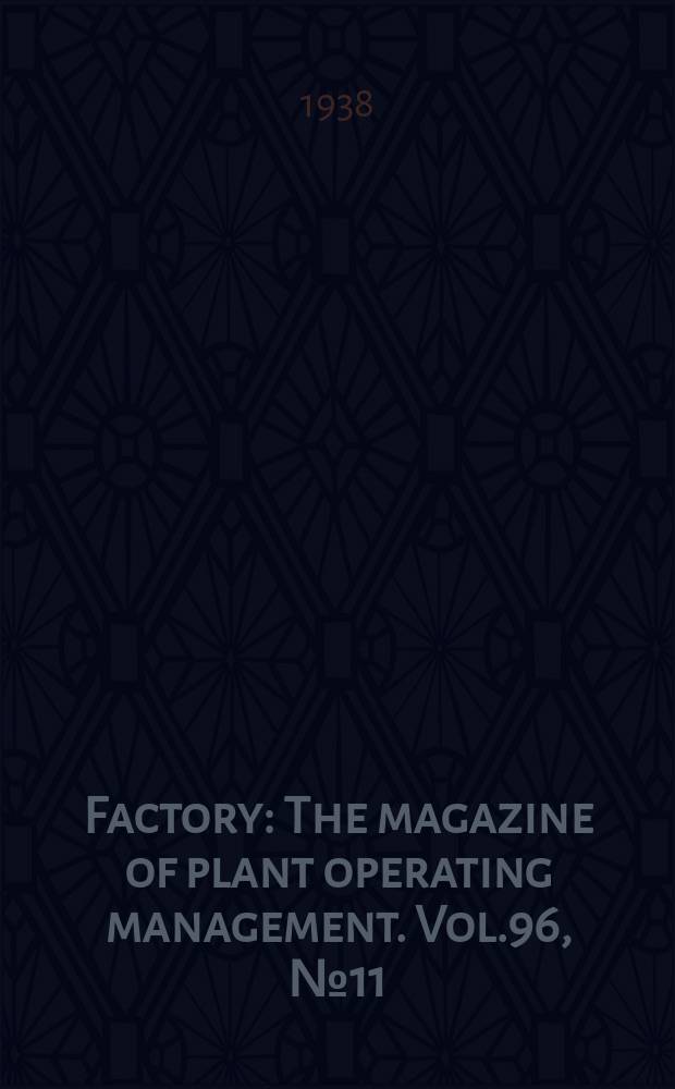 Factory : The magazine of plant operating management. Vol.96, №11