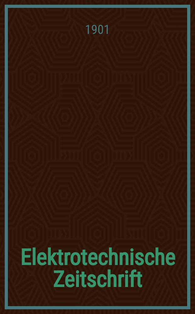 Elektrotechnische Zeitschrift : Zentralblatt f&uuml;r Elektrotechnik Organ des elektrotechnischen Vereins seit 1880 und des Verbandes deutscher Elektrotechniker seit 1894. Jg.22 1901, H.44