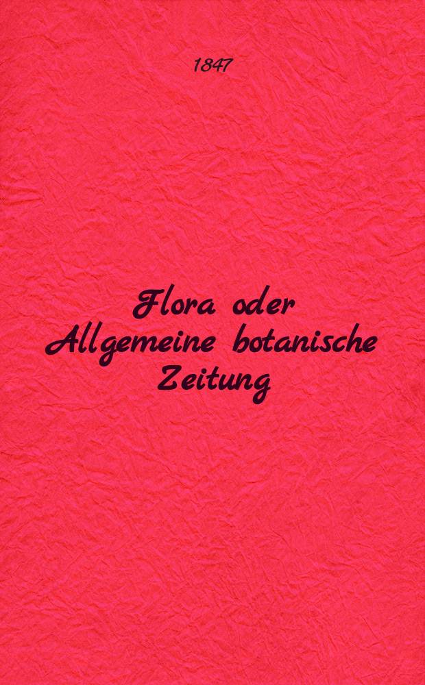 Flora oder Allgemeine botanische Zeitung : Hrsg. von der k. Bayer. botanischen Gesellschaft zu Regensburg. Jg.5(30) 1847, №38