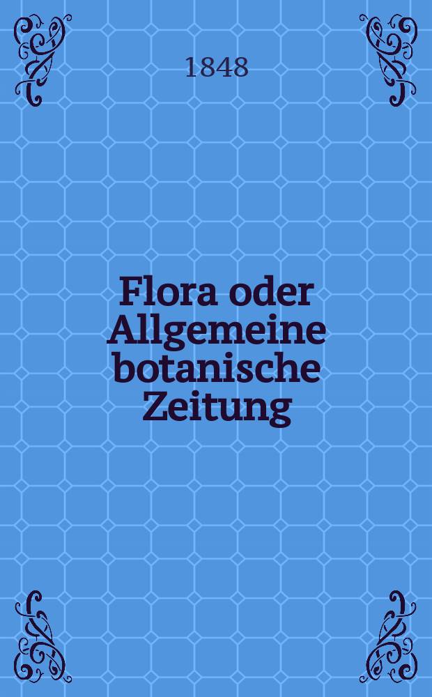 Flora oder Allgemeine botanische Zeitung : Hrsg. von der k. Bayer. botanischen Gesellschaft zu Regensburg. Jg.6(31) 1848, №39