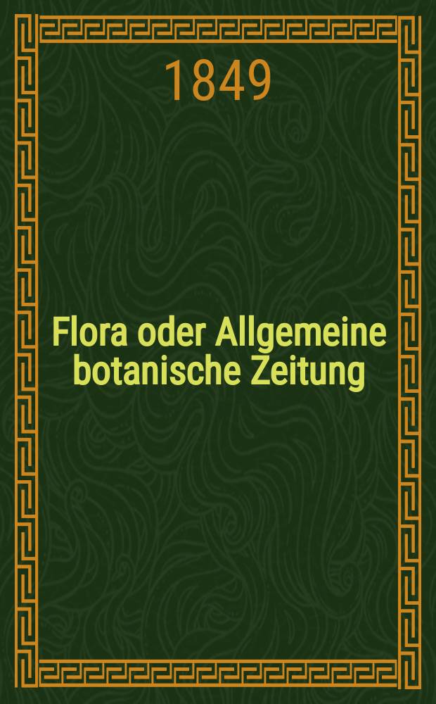 Flora oder Allgemeine botanische Zeitung : Hrsg. von der k. Bayer. botanischen Gesellschaft zu Regensburg. Jg.7(32) 1849, №36