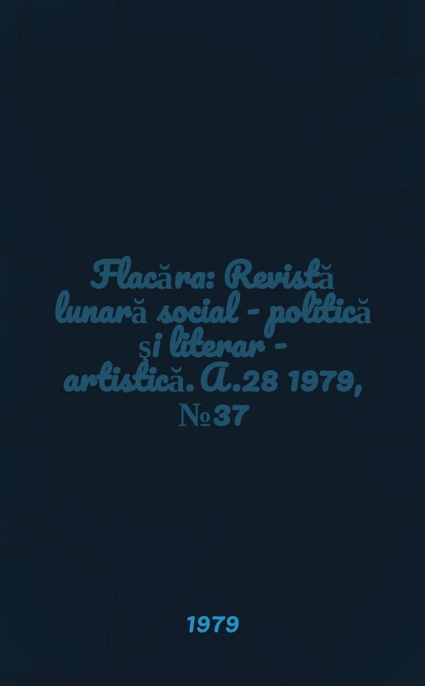 Flacăra : Revistă lunară social - politică şi literar - artistică. A.28 1979, №37(1266)