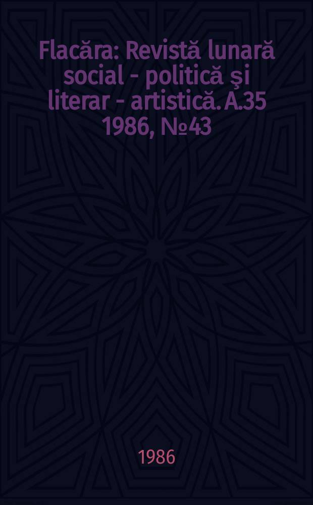 Flacăra : Revistă lunară social - politică şi literar - artistică. A.35 1986, №43(1636)