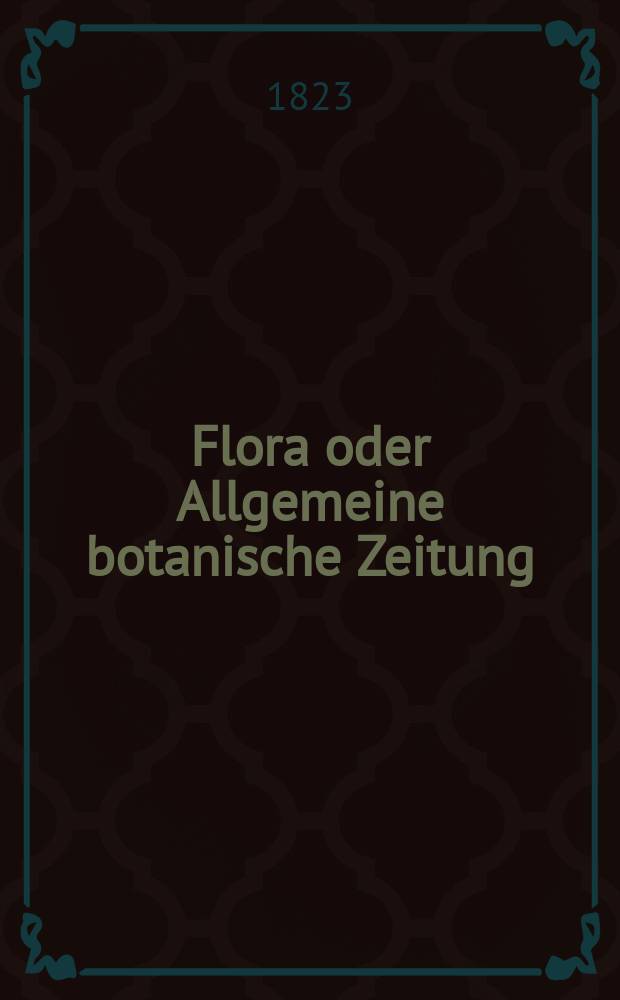 Flora oder Allgemeine botanische Zeitung : Hrsg. von der k. Bayer. botanischen Gesellschaft zu Regensburg. Jg.6 1823, Bd.2, №35