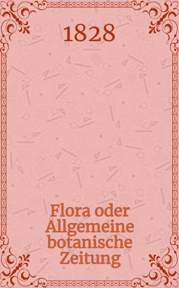 Flora oder Allgemeine botanische Zeitung : Hrsg. von der k. Bayer. botanischen Gesellschaft zu Regensburg. Jg.11 1828, Bd.1, №15