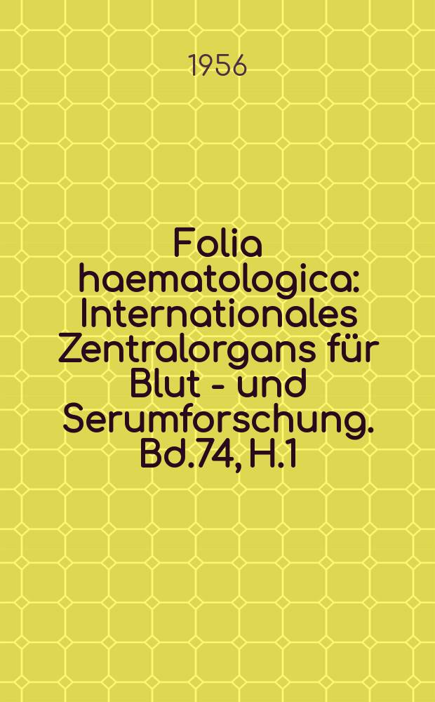 Folia haematologica : Internationales Zentralorgans für Blut - und Serumforschung. Bd.74, H.1