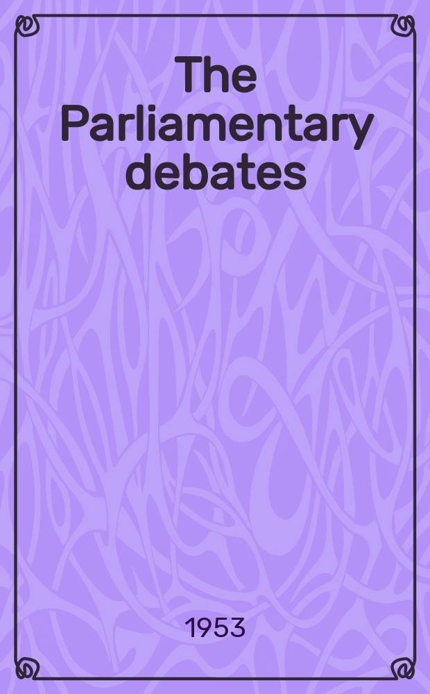 The Parliamentary debates (Hansard) : Official report ... of the ...Parliament of the United Kingdom of Great Britain and Northern Ireland. Vol.521, №25