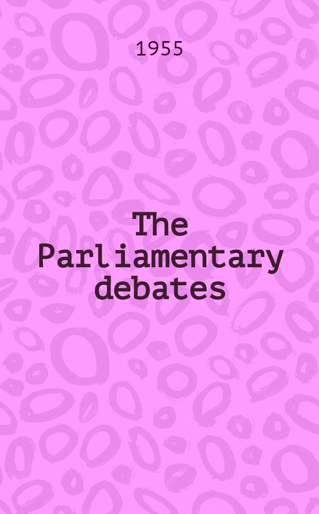 The Parliamentary debates (Hansard) : Official report ... of the ...Parliament of the United Kingdom of Great Britain and Northern Ireland. Vol.539, №64